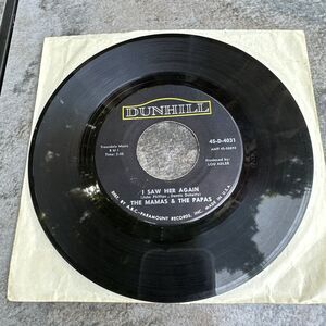 The Mamas & The Papas 45 “Even If I Could” “I Saw Her Again”